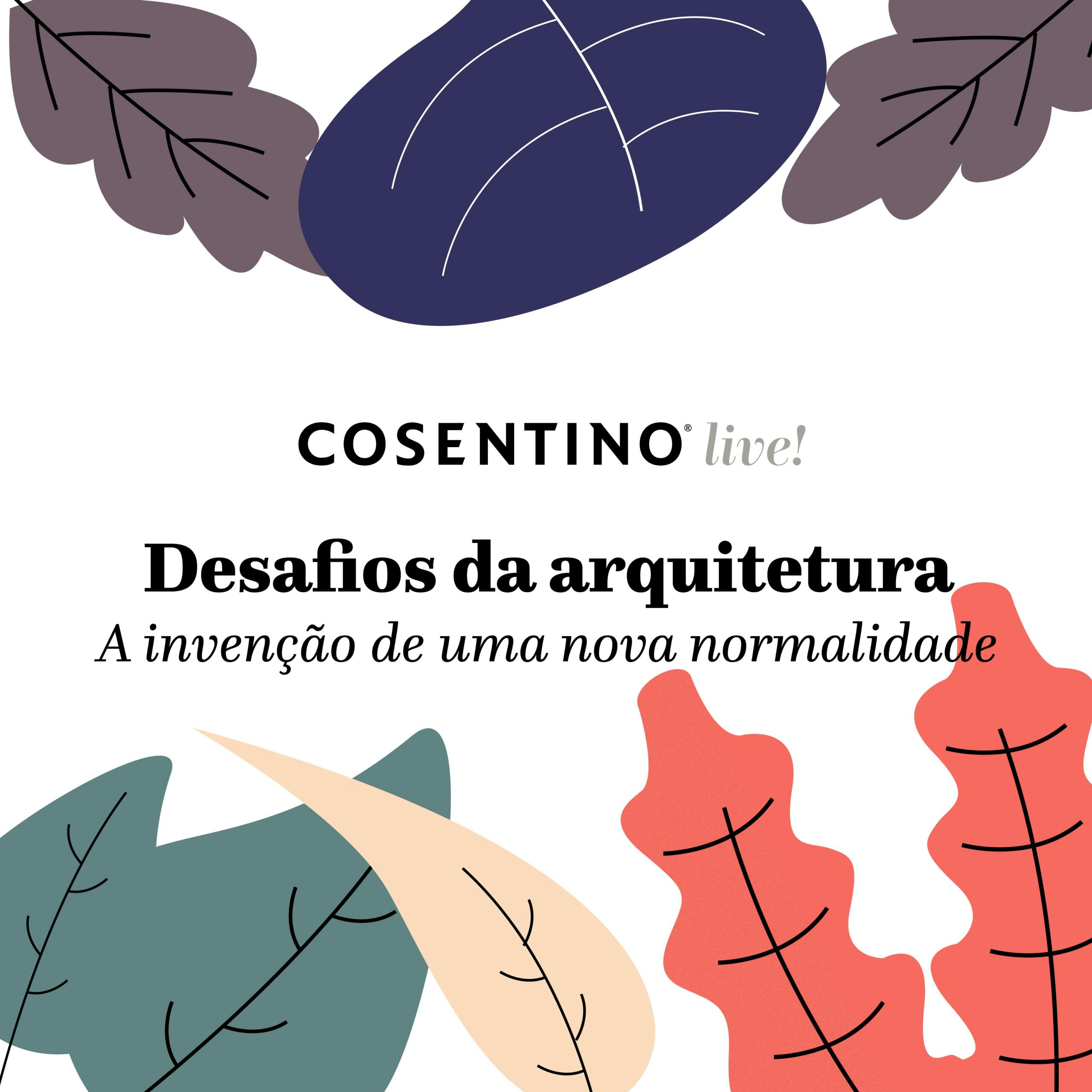 Imagem número 32 da actual secção de É hoje: Live Cosentino tratará desafios da arquitetura e debates sobre a invenção de uma nova normalidade da Cosentino Portugal